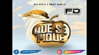 Big Apple X Omar Varela - Que Se Pique [Abril 2022]