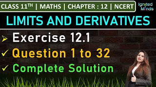 Class 11th Maths | Exercise 12.1 (Q1 to Q32) | Chapter 12: Limits and Derivatives | NCERT
