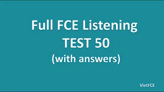 Full B2 First (FCE) Listening Test 50 with Answers