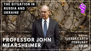 PROFESSOR JOHN MEARSHEIMER: THE CRISIS IN UKRAINE