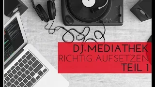 DJ Mediathek richtig aufsetzen!   Teil 1