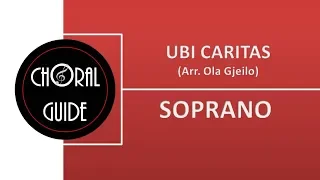 Ubi Caritas (Gjeilo) - SOPRANO