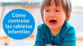 ¿Por qué los niños tienen rabietas y qué hacer? | Las verdaderas causas de los berrinches infantiles