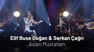 Elif Buse Doğan & Serkan Çağrı - Aslan Mustafam