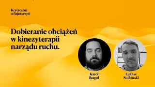 Dobieranie obciążeń w kinezyterapii narządu ruchu. Łukasz Stołowski i Karol Szapel