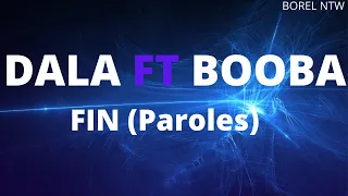Dala - Fin feat. Booba (Paroles lyrics)