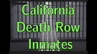 CALIFORNIA DEATH ROW INMATES