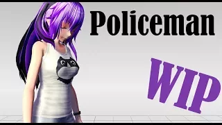 【MMD | WIP】Policeman【1080p 60fps】