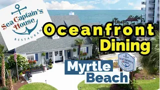 Sea Captain's House Restaurant in Myrtle Beach. Oceanfront Dining! 2023
