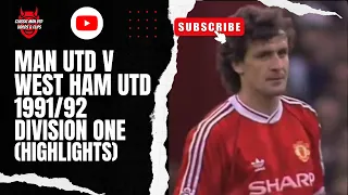 Man Utd v West Ham Utd 1991/92 Division One (Highlights)