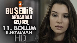 Bu Şehir Arkandan Gelecek 11. Bölüm Fragmanı (2) - atv