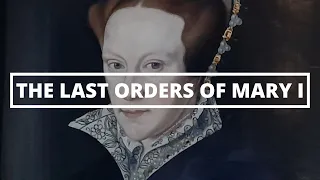 DYING WISHES OF A QUEEN | What happened when Mary I died? Final orders of a queen. Burial of Mary I