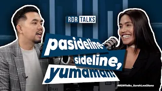 #rdrtalks | Pasideline-Sideline, Yumaman!