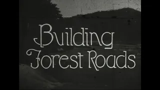 Building Forest Roads (1921)