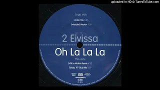 2 Eivissa - Oh La La La (Extended Version) *Oldskool House*