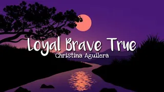 Christina Aguilera - Loyal Brave True (Lyrics) |From "Mulan"|