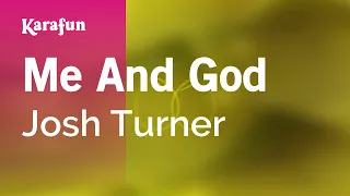 Me And God - Josh Turner | Karaoke Version | KaraFun