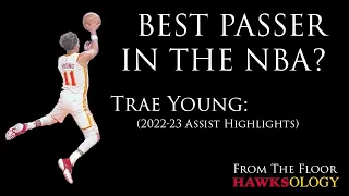 Trae Young: Best Passer In The NBA? | From The Floor (2022-23 Assist Highlights)