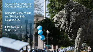 Graduate School of Art and Sciences PhD Ceremony — Columbia Commencement Week 2022