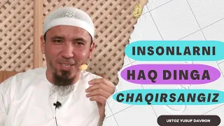 Insonlarni haq dinga chaqirsangiz... | Ustoz Yusuf Davron