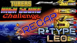 Tubers High Score Challenge Recap - R-Type Leo [Arcade]