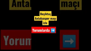 Beşiktaş alanyaspor maç izle #shortsvideo