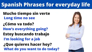 30 Spanish Phrases for Everyday Life Conversation. Spanish speaking.