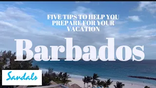 5 tips to help you prepare for your trip to Sandals Royal Barbados or Sandals Barbados.