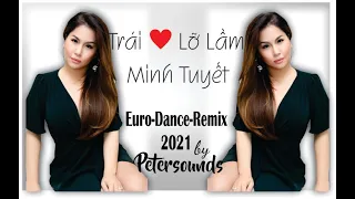 Trái Tim Lỡ Lầm - Minh Tuyết - Remix 2021 - Modern Talking style - Italo Disco - Euro Dance