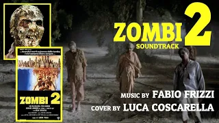 Zombie (aka Zombie Flesh Eaters) Soundtrack (Fan Made Cover)