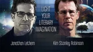 The Literary Imagination with Jonathan Lethem and Kim Stanley Robinson