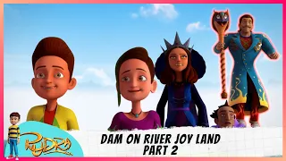 Rudra | रुद्र | Season 3 | Dam on River Joy Land | Part 2 of 2