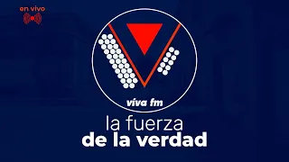 ​🟠EN VIVO La Fuerza de la Verdad  | Viva FM Digital