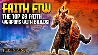 TOP 20 Weapons for Faith BUILDS in Elden Ring Ranked 2023! (Patch 1.10)