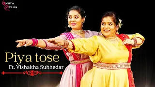 Piya Tose Naina Laage Re Ft.Vishakha Subhedar | Nritya Raaga