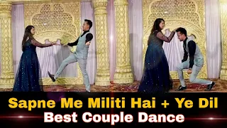 Sapne Me Militi Hai + Ye Dil | Couple Dance by Kunal Shivani | Tilakpure | Wedding Dance | Gladiator