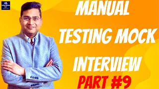 Manual Testing Mock Interview - Part #9 | Software Testing Interview Questions