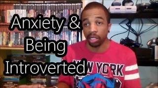 ANXIETY & BEING INTROVERTED