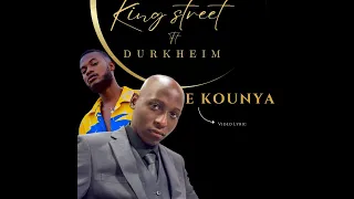 E Kounya- King Street Feat Durkheim, Magic Touch ( Official Video Lyric )