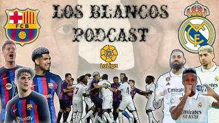 Do or Die for LaLiga! (Los Blancos Podcast) W/RealMadridCommittee