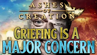 GRIEFING in Ashes of Creation is a MAJOR CONCERN - And Here's Why