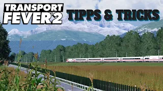 Transport Fever 2  | Tipps & Tricks für Anfänger und Fortgeschrittene