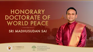 Honorary Doctorate of World Peace - Sri Madhusudan Sai #oneworldonefamily