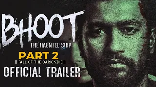 BHOOT PART 2 | Official Trailer | Vicky Kaushal | Bhoomi Padnekar | Bhoot 2 Movie Trailer | #bhoot2