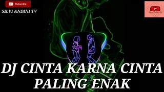 DJ TIKTOK || CINTA KARNA CINTA REMIX || PALING ENAK FULL BASS 2019 HITS ||