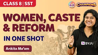 Women, Caste and Reform Class 8 Social Science Chapter Explained (Chapter 8) | BYJU'S - Class 8