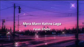 Mera Mann Kehne Laga Lyrics | Falak Shabir | HUSSAIN'S LYRICS |