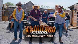 Open Farra feat Loubet - Vaqueiro Xonou ( Video Clipe Oficial )