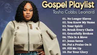 Gospel Playlist 2024 🎶 Listen to gospel music of Tasha Cobbs Leonard  🎶 Gospel Singers:Tasha Cobbs