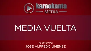 Karaokanta - José Alfredo Jiménez - Media vuelta